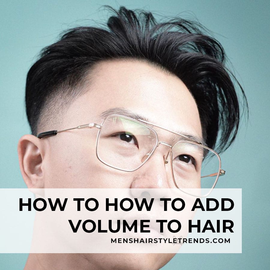 How to add volume to men's hair