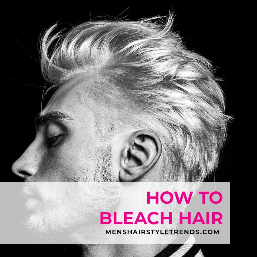 How to bleach hair at home for men